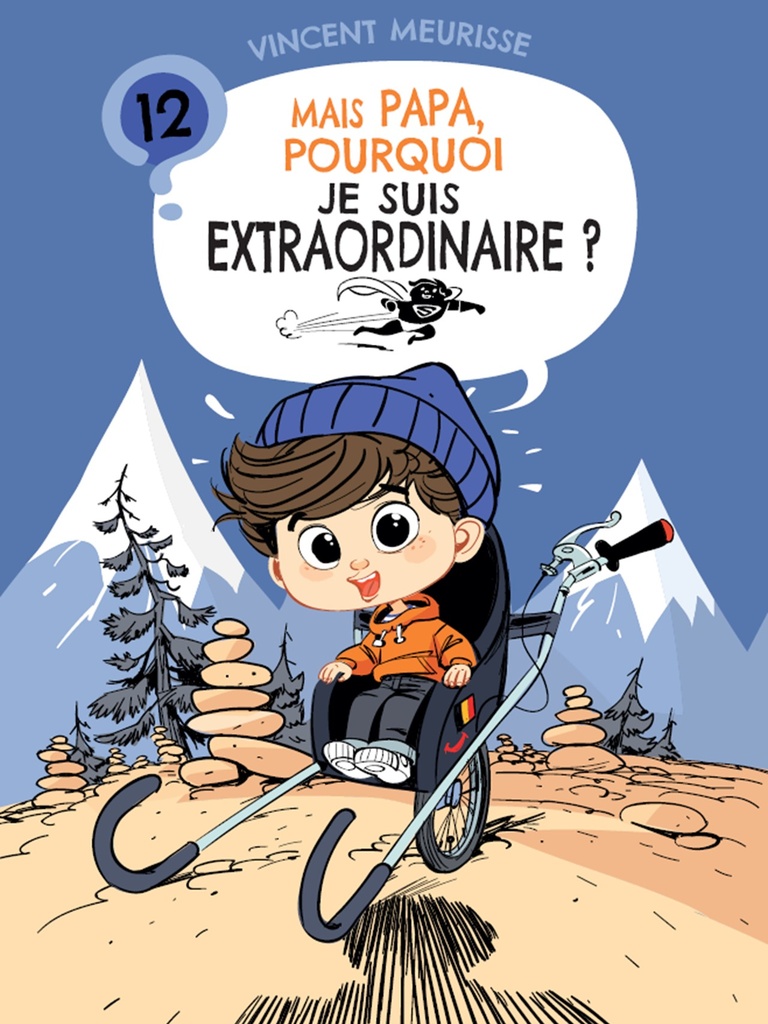 Tome 12 - MAIS PAPA, POURQUOI JE SUIS EXTRAORDINAIRE ?