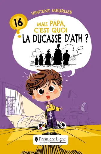 [T16] Tome 16 - MAIS PAPA, C'EST QUOI LA DUCASSE D'ATH ?