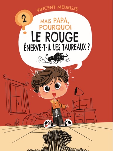 [T2] Tome 2 - MAIS PAPA, POURQUOI LE ROUGE ÉNERVE-T-IL LES TAUREAUX ?